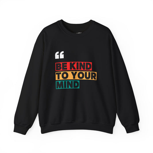 Be Kind To Your Mind Unisex Heavy Blend™ Crewneck Sweatshirt