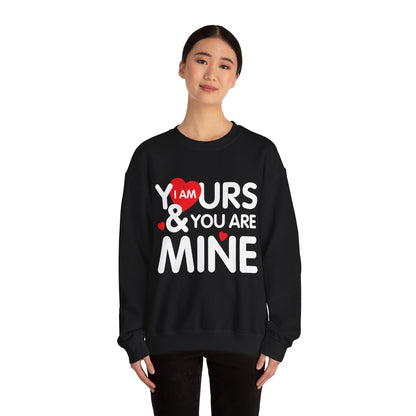 I'm Yours & You Are Mine Unisex Heavy Blend™ Crewneck Sweatshirt