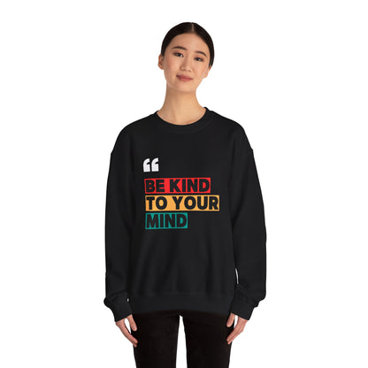 Be Kind To Your Mind Unisex Heavy Blend™ Crewneck Sweatshirt