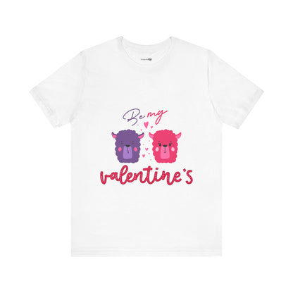 Be My Valantine's Unisex Jersey Short Sleeve Tee