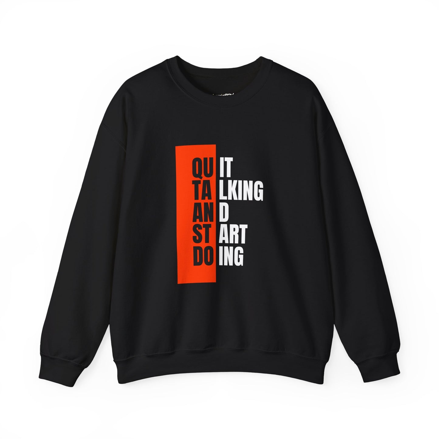 Quit Talking And Start Doing Unisex Heavy Blend™ Crewneck Sweatshirt