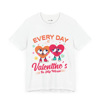 Every Day Valentine's In My World Unisex Jersey Short Sleeve Tee