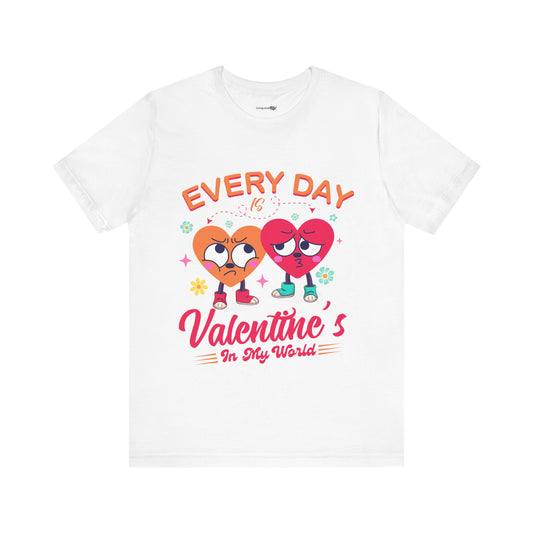 Every Day Valentine's In My World Unisex Jersey Short Sleeve Tee