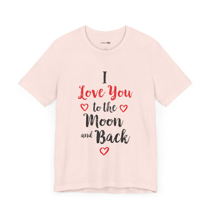 I Love you to the moon and Back Unisex Jersey Short Sleeve Tee