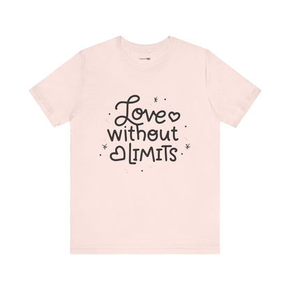 Love Without Limits Jersey Short Sleeve Tee