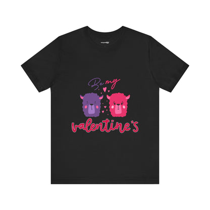 Be My Valantine's Unisex Jersey Short Sleeve Tee